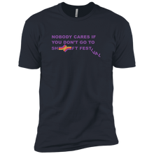 Nobody Cares If You Don't Go To SHIFT Festival - Shirt